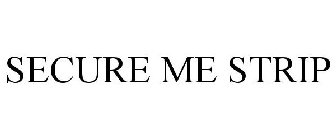 SECURE ME STRIP