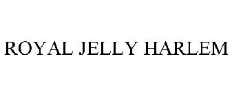 ROYAL JELLY HARLEM