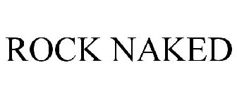 ROCK NAKED