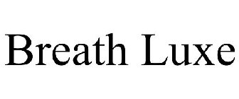 BREATH LUXE