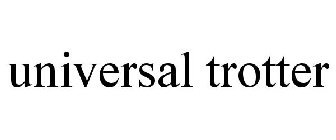 UNIVERSAL TROTTER
