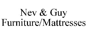 NEV & GUY FURNITURE/MATTRESSES