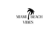 MIAMI BEACH VIBES