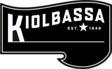 KIOLBASSA EST. 1949