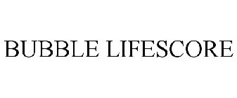 BUBBLE LIFESCORE