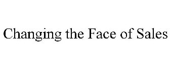 CHANGING THE FACE OF SALES