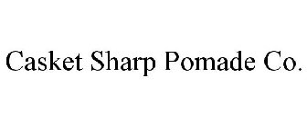 CASKET SHARP POMADE CO.