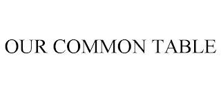 OUR COMMON TABLE