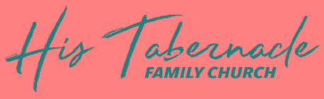 HIS TABERNACLE FAMILY CHURCH
