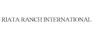 RIATA RANCH INTERNATIONAL