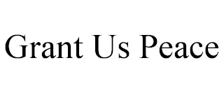 GRANT US PEACE
