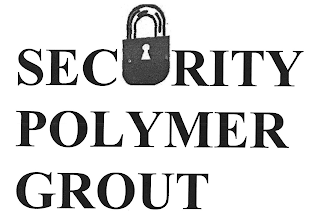 SECURITY POLYMER GROUT