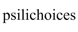 PSILICHOICES