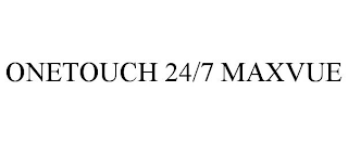 ONETOUCH 24/7 MAXVUE