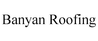 BANYAN ROOFING