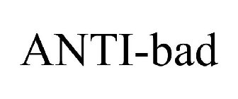 ANTI-BAD