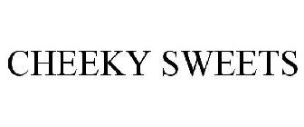 CHEEKY SWEETS