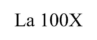 LA 100X
