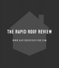 THE RAPID ROOF REVIEW WWW.RAPIDROOFREVIEW.COM