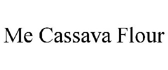 ME CASSAVA FLOUR