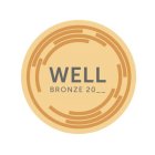 WELL BRONZE 20 _ _