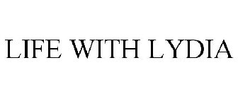 LIFE WITH LYDIA