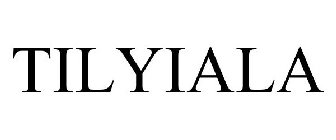 TILYIALA