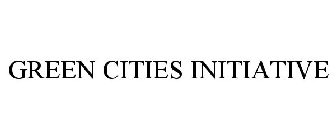 GREEN CITIES INITIATIVE