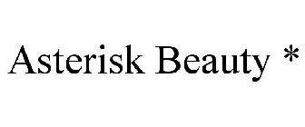 ASTERISK BEAUTY *