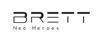 BRETT NEO HEROES