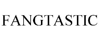 FANGTASTIC