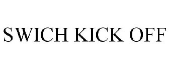SWICH KICK OFF
