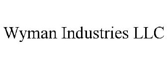WYMAN INDUSTRIES LLC