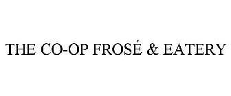 THE CO-OP FROSE & EATERY