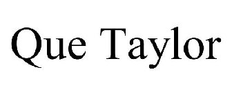 QUE TAYLOR