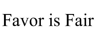 FAVOR IS FAIR