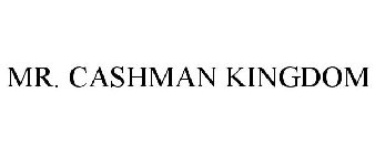 MR. CASHMAN KINGDOM