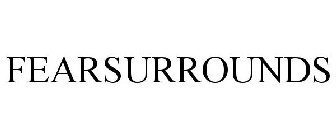 FEARSURROUNDS