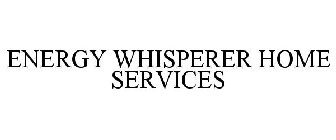 ENERGY WHISPERER HOME SERVICES