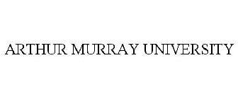 ARTHUR MURRAY UNIVERSITY