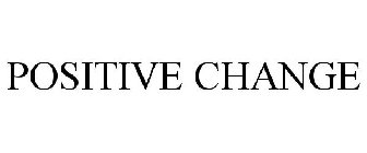 POSITIVE CHANGE