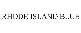 RHODE ISLAND BLUE