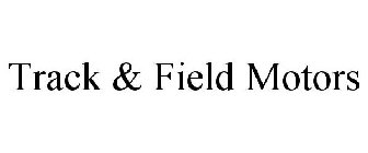 TRACK & FIELD MOTORS