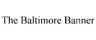 THE BALTIMORE BANNER