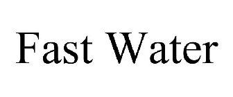 FAST WATER