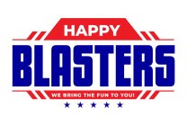 HAPPY BLASTERS WE BRING THE FUN TO YOU!