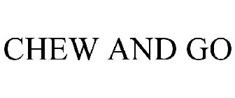 CHEW & GO