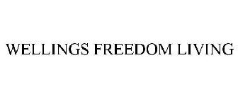 WELLINGS FREEDOM LIVING