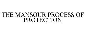 THE MANSOUR PROCESS OF PROTECTION