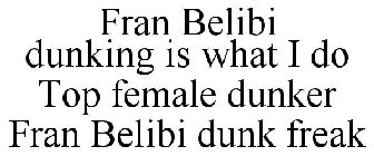 FRAN BELIBI DUNKING IS WHAT I DO TOP FEMALE DUNKER FRAN BELIBI DUNK FREAK